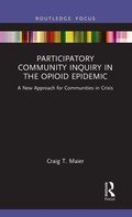 Cover: Participatory Community Inquiry in the Opioid Epidemic - Routledge