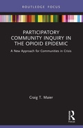 Cover: Participatory Community Inquiry in the Opioid Epidemic - Routledge