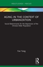 Cover: Aging in the Context of Urbanization - Routledge