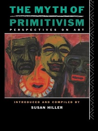 Enlarge image Cover: The Myth of Primitivism - Routledge