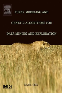 Enlarge image Cover: Fuzzy Modeling and Genetic Algorithms for Data Mining and Exploration - Morgan Kaufmann