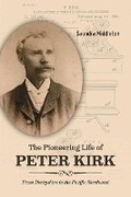 Cover: The Pioneering Life of Peter Kirk - Bookbaby