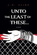 Cover: Unto the Least of These . . . - Bookbaby