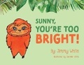 Cover: Sunny, You're Too Bright! - Bookbaby
