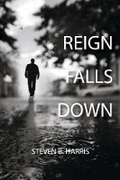 Cover: Reign Falls Down - Bookbaby