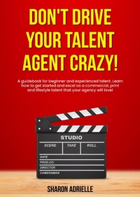 Abbildung von: Don't Drive Your Talent Agent Crazy! - Lulu.com