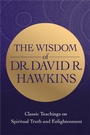 Cover: The Wisdom of Dr. David R. Hawkins - Hay House Inc.