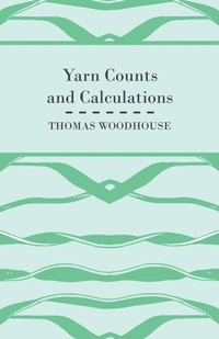Abbildung von: Yarn Counts And Calculations - Read Books Ltd.