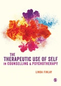 Cover: The Therapeutic Use of Self in Counselling and Psychotherapy - SAGE Publications Ltd