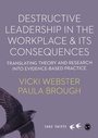 Cover: Destructive Leadership in the Workplace and its Consequences - SAGE Publications Ltd