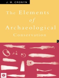 Abbildung von: Elements of Archaeological Conservation - Routledge