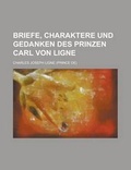 Cover: Briefe, Charaktere Und Gedanken Des Prinzen Carl Von Ligne - Rarebooksclub.com