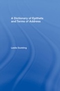 Cover: A Dictionary of Epithets and Terms of Address - Routledge