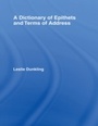 Cover: A Dictionary of Epithets and Terms of Address - Routledge