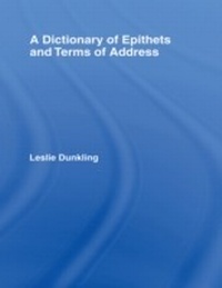 Enlarge image Cover: A Dictionary of Epithets and Terms of Address - Routledge