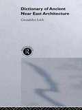Cover: A Dictionary of Ancient Near Eastern Architecture - Routledge