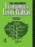 Cover: The Equilibrium Economics of Leon Walras - Routledge