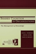 Cover: Shared Cognition in Organizations - Psychology Press Ltd