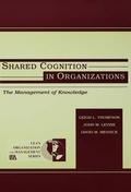 Cover: Shared Cognition in Organizations - Psychology Press Ltd