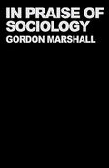 Cover: In Praise of Sociology - Routledge