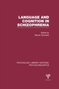 Cover: Language and Cognition in Schizophrenia (PLE: Psycholinguistics) - Psychology Press Ltd