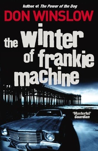 Abbildung von: The Winter of Frankie Machine - Arrow Books Ltd
