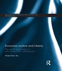 Cover: Economic Justice and Liberty - Routledge
