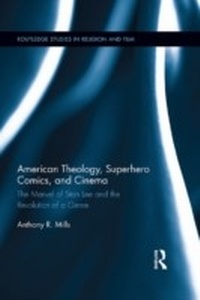 Abbildung von: American Theology, Superhero Comics, and Cinema - Routledge