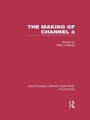 Cover: The Making of Channel 4 - Routledge