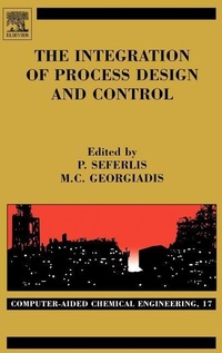 Enlarge image Cover: The Integration of Process Design and Control: Volume 17 - Elsevier