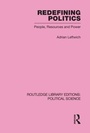 Cover: Redefining Politics Routledge Library Editions: Political Science Volume 45 - Routledge