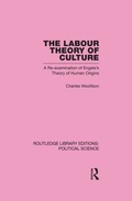 Cover: Labour Theory of Culture Routledge Library Editions: Political Science Volume 42 - Routledge