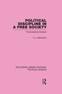 Cover: Political Discipline in a Free Society (Routledge Library Editions: Political Science Volume 40) - Routledge