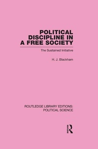 Enlarge image Cover: Political Discipline in a Free Society (Routledge Library Editions: Political Science Volume 40) - Routledge