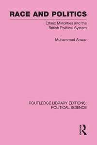 Enlarge image Cover: Race and Politics Routledge Library Editions: Political Science: Volume 38 - Routledge