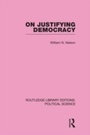 Cover: On Justifying Democracy (Routledge Library Editions:Political Science Volume 11) - Routledge