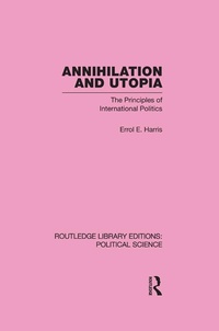 Enlarge image Cover: Annihilation and Utopia (Routledge Library Editions: Political Science Volume 8) - Routledge