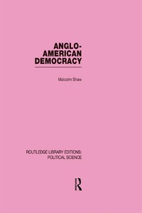 Enlarge image Cover: Anglo-American Democracy - Routledge