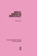 Cover: Anglo-American Democracy - Routledge
