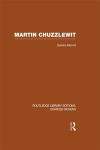 Abbildung von: Martin Chuzzlewit (RLE Dickens) - Routledge