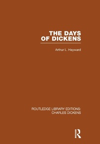 Abbildung von: The Days of Dickens: A Glance at Some Aspects of Early Victorian Life in London - Routledge