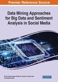 Enlarge image Cover: Data Mining Approaches for Big Data and Sentiment Analysis in Social Media - Business Science Reference