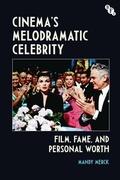 Cover: Cinema's Melodramatic Celebrity - BFI Publishing