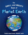 Cover: The Small and Mighty Book of Planet Earth - Welbeck Children's Books