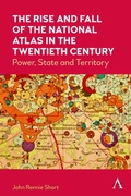 Cover: The Rise and Fall of the National Atlas in the Twentieth Century - Anthem Press