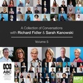 Cover: A Collection of Conversations with Richard Fidler and Sarah Kanowski Volume 5 - ABC Audio