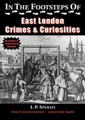 Cover: In the Footsteps of East London Crime & Curiosities - Irregular Special Press