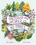 Cover: Around the World in 80 Trees - Welbeck Children's Books