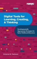 Bild: Digital Tools for Learning, Creating, and Thinking: Developmentally Appropriate Strategies for Early Childhood Educators - The National Association for the Education of Young Children