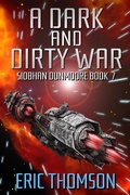 Cover: A Dark and Dirty War (Siobhan Dunmoore, #7) - Sanddiver Books Inc.